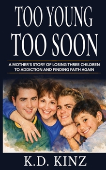 Paperback Too Young Too Soon: Silenced by Overdose, Loved Forever Book