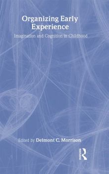 Hardcover Organizing Early Experience: Imagination and Cognition in Childhood Book