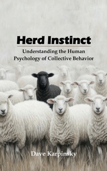 Hardcover Herd Instinct: Understanding the Human Psychology of Collective Behavior Book