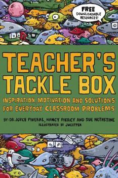 Paperback Teacher's Tackle Box: Inspiration, Motivation and Solutions for Everyday Classroom Problems Book