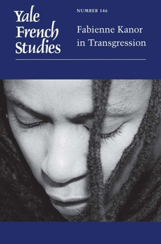 Yale French Studies, Number 146: Fabienne Kanor in Transgression (Volume 146) (Yale French Studies Series)