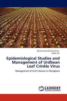 Paperback Epidemiological Studies and Management of Urdbean Leaf Crinkle Virus Book