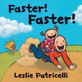 Faster! Faster! - Book  of the Leslie Patricelli Board Books