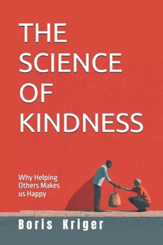 Paperback The Science of Kindness: Why Helping Others Makes us Happy Book