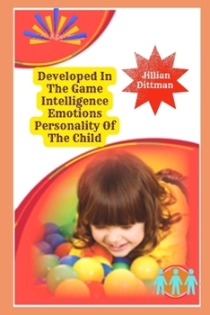 Developed In The Game Intelligence Emotions Personality Of The Child