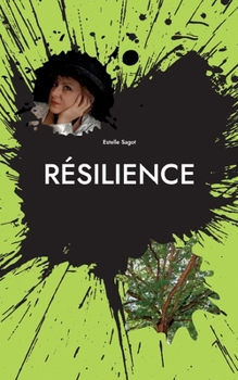 Paperback Résilience: Comment renaître de ses cendres, histoire vraie [French] Book