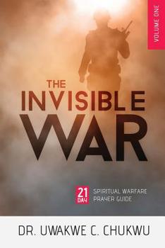 Paperback The Invisible War: 21-Day Spiritual Warfare Prayer Guide Book