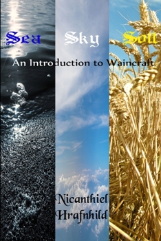 Paperback Sea Sky Soil: An Introduction to Waincraft Book