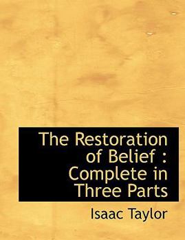 Paperback The Restoration of Belief: Complete in Three Parts [Large Print] Book