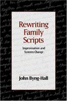 Hardcover Rewriting Family Scripts: Improvisation and Systems Change Book