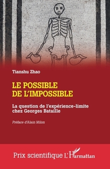 Le possible de l'impossible: La question de l'expérience-limite chez Georges Bataille (Prix Scientifique) (French Edition)