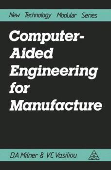 Paperback Computer-Aided Engineering for Manufacture Book