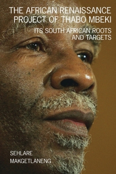 Paperback The African Renaissance Project of Thabo Mbeki: Its South African Roots and Targets Book