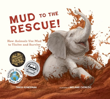 Hardcover Mud to the Rescue!: How Animals Use Mud to Thrive and Survive Book
