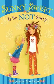 Sunny Sweet Is So Not Sorry - Book #1 of the Sunny Sweet