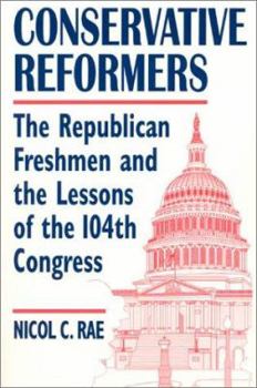 Paperback Conservative Reformers: The Freshman Republicans in the 104th Congress: The Freshman Republicans in the 104th Congress Book