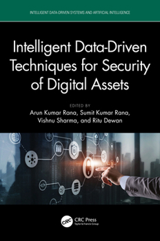 Intelligent Data Driven Techniques for Security of Digital Assets (Intelligent Data-Driven Systems and Artificial Intelligence)