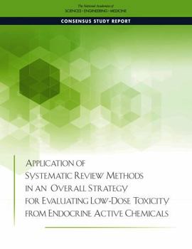 Application of Systematic Review Methods in an Overall Strategy for Evaluating Low-Dose Toxicity from Endocrine Active Chemicals
