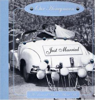 Hardcover Our Honeymoon: A Record Book about Us Book