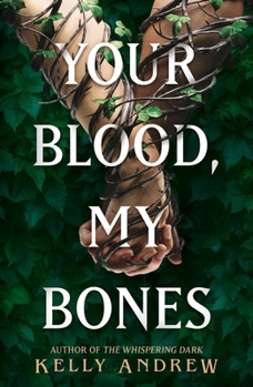 Your Blood, My Bones: A Twisted, Slow Burn Rivals-To-Lovers Romance from the Author of the Whispering Dark