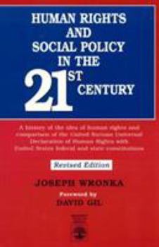 Paperback Human Rights and Social Policy in the 21st Century: A History of the Idea of Human Rights and Comparison of the United Nations Universal Declaration o Book