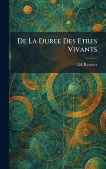 Hardcover De La Duree Des Etres Vivants [French] Book