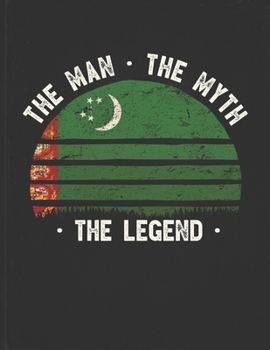 The Man The Myth The Legend: Turkmenistan Flag Sunset Personalized Gift Idea for Turkmen Coworker Friend or Boss  Planner Daily Weekly Monthly Undated Calendar Organizer Journal