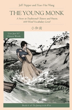 The Young Monk, a Story in Traditional Chinese and Pinyin, 600 Word Vocabulary