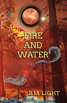 Paperback Fire and Water: The Protector's of Power Series Book