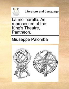 Paperback La Molinarella. as Represented at the King's Theatre, Pantheon. Book