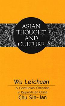 Hardcover Wu Leichuan: A Confucian-Christian in Republican China Book