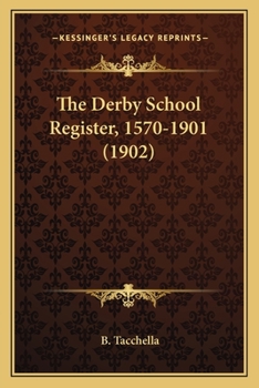 Paperback The Derby School Register, 1570-1901 (1902) Book