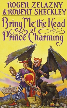 Bring Me the Head of Prince Charming - Book #1 of the Millennial Contest