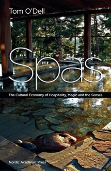 Hardcover Spas: The Cultural Economy of Hospitality, Magic and the Senses Book