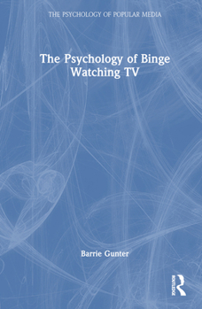 Hardcover The Psychology of Binge Watching TV Book
