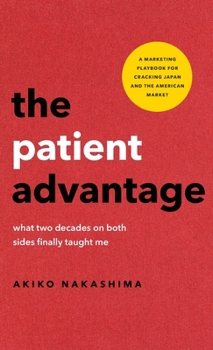 Hardcover The Patient Advantage: what two decades on both sides finally taught me Book