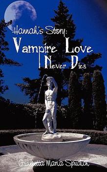 Paperback Hannah's Story: Vampire Love Never Dies Book