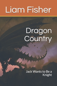 Paperback Dragon Country: Jack Wants to Be a Knight Book