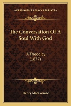 Paperback The Conversation Of A Soul With God: A Theodicy (1877) Book