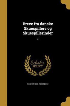 Paperback Breve fra danske Skuespillere og Skuespillerinder; 2 [Danish] Book
