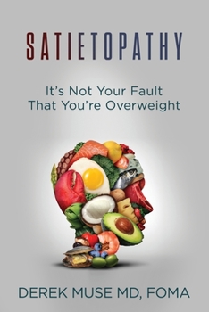 Paperback Satietopathy: It's Not Your Fault That You're Overweight Book