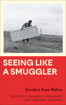 Paperback Seeing Like a Smuggler: Borders from Below Book