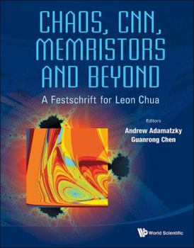 Hardcover Chaos, Cnn, Memristors and Beyond: A Festschrift for Leon Chua (with DVD-Rom, Composed by Eleonora Bilotta) Book