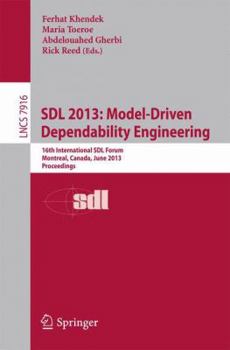 Paperback Sdl 2013: Model Driven Dependability Engineering: 16th International Sdl Forum, Montreal, Canada, June 26-28, 2013, Proceedings Book