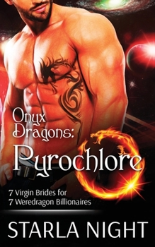 Onyx Dragons: Pyrochlore - Book #2 of the 7 Virgin Brides for 7 Weredragon Billionaires