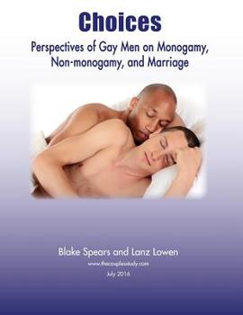 Paperback Choices: Perspectives of Gay Men on Monogamy, Non-monogamy, and Marriage Book