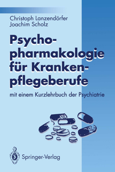 Paperback Psychopharmakologie Für Krankenpflegeberufe: Mit Einem Kurzlehrbuch Der Psychiatrie [German] Book