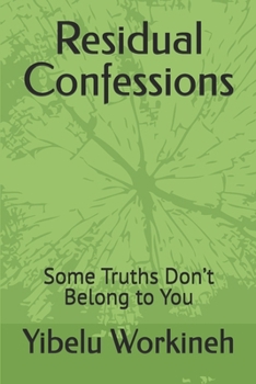 Paperback Residual Confessions: Some Truths Don't Belong to You Book