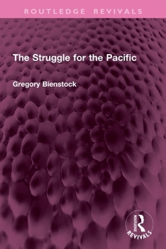 The Struggle for the Pacific (Routledge Revivals)