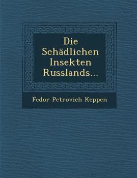 Paperback Die Schädlichen Insekten Russlands... [German] Book